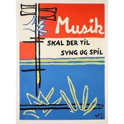 Original Plakat - Musik Skal Der Til Syng Og Spil 1961