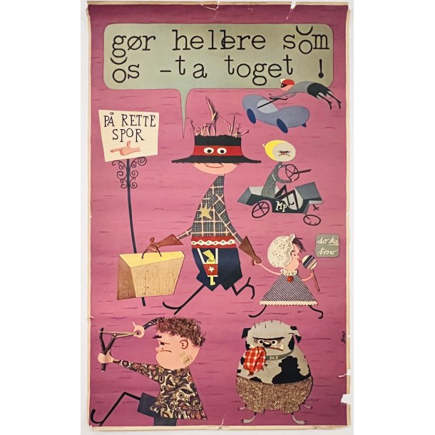 Original Plakat - Gr Hellere Som Os - Ta Toget!