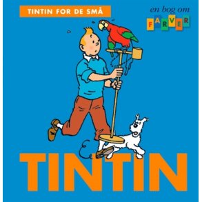 Tintin For De Sm� - En Bog Om Farver